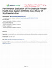 Research paper thumbnail of Performance Evaluation of The District's Primary Health Care System (DPHCS); Case Study Of Southeastern Iran