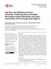 Research paper thumbnail of Out-Door Air Pollution Levels in Vehicular-Traffic Junctions in Nsukka Metropolis, Enugu Metropolis and Awgu Semi-Urban Area in Enugu State, Nigeria