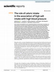 Research paper thumbnail of The role of caloric intake in the association of high salt intake with high blood pressure