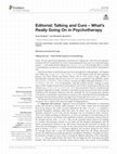 Research paper thumbnail of Editorial: Talking and Cure – What's Really Going On in Psychotherapy