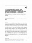 Research paper thumbnail of La propuesta de diseño curricular de la Universidad Autónoma Metropolitana: una alternativa para la orientar el desarrollo de planes de estudio innovadores en el nivel superior