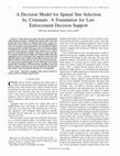 Research paper thumbnail of A decision model for spatial site selection by criminals: a foundation for law enforcement decision support