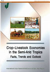 Research paper thumbnail of Crop-livestock economies in the semi-arid tropics: facts, trends and outlook