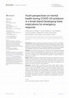 Research paper thumbnail of Youth perspectives on mental health during COVID-19 lockdown in a Small Island Developing State: implications for emergency response