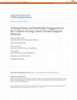 Research paper thumbnail of Utilizing Patient and Stakeholder Engagement in the Creation of Lung Cancer Decision Support Materials