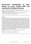 Research paper thumbnail of Non-invasive identification of dyed textiles by using VIS-NIR FORS and hyperspectral imaging techniques