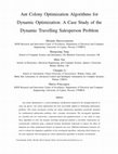 Research paper thumbnail of Ant Colony Optimization Algorithms for Dynamic Optimization: A Case Study of the Dynamic Travelling Salesperson Problem [Research Frontier]