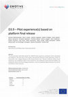 Research paper thumbnail of D3.9 – Pilot experience(s) based on platform final release