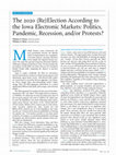 Research paper thumbnail of The 2020 (Re)Election According to the Iowa Electronic Markets: Politics, Pandemic, Recession, and/or Protests?