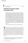 Research paper thumbnail of TREATING PSYCHOSIS TODAY: A LACANIAN TAKE