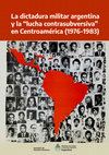 Research paper thumbnail of La dictadura militar argentina y la "lucha contrasubversiva" en Centroamérica