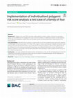 Research paper thumbnail of Implementation of individualised polygenic risk score analysis: a test case of a family of four