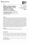 Research paper thumbnail of Making change happen: Policy dynamics in the adoption of major reforms in Lithuania