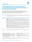 Research paper thumbnail of Violence against children in Latin America and the Caribbean: What do available data reveal about prevalence and perpetrators?