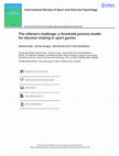 Research paper thumbnail of The referee's challenge: a threshold process model for decision making in sport games