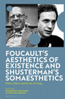 Research paper thumbnail of Foucault’s Aesthetics of Existence and Shusterman’s Somaesthetics: Ethics, Politics, and the Art of Living