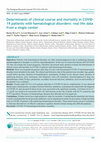 Research paper thumbnail of Determinants of clinical course and mortality in COVID-19 patients with hematological disorders: real life data from a single center