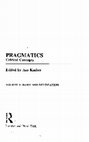 Research paper thumbnail of *Pragmatics: Critical Concepts, vol. I: Dawn and Delineation*, ed. Asa Kasher (London: Routledge, 1998)