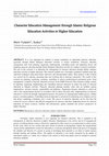 Research paper thumbnail of Character Education Management through Islamic Religious Education Activities in Higher Education