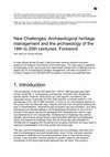 Research paper thumbnail of New Challenges: Archaeological heritage management and the archaeology of the 18th to 20th centuries. Foreword. EAC Conference Bonn 2023