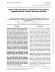 Research paper thumbnail of Urban health educators' perspectives and practices regarding school nutrition education policies