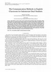 Research paper thumbnail of The Communication Methods in English Classroom for Indonesian Deaf Students