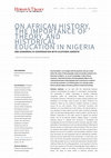 Research paper thumbnail of ”On African History, the Importance of Theory and Historical Education in Nigeria. Ewa Domańska in Conversation with Olufunke Adeboye”, One More Thing… (blog), History and Theory, October 2023.