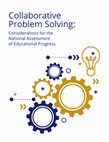 Research paper thumbnail of Collaborative Problem Solving: Considerations for the National Assessment of Educational Progress