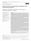 Research paper thumbnail of Risk factors for poor neonatal outcome in pregnancies with decreased fetal movements