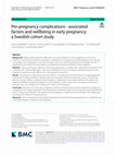 Research paper thumbnail of Pre-pregnancy complications - associated factors and wellbeing in early pregnancy: a Swedish cohort study