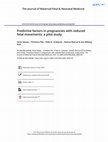 Research paper thumbnail of Predictive factors in pregnancies with reduced fetal movements: a pilot study