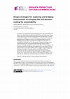 Research paper thumbnail of Design strategies for exploring and bridging: Intersections of everyday life and decision-making for sustainability