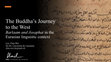 Research paper thumbnail of The Buddha's Journey to the West: Barlaam and Josaphat in the Eurasian Linguistic Context (Atelier de recherche SLAS, Université de Lausanne, 26.03.2024)