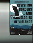 Research paper thumbnail of Co-authored with Todd Miller, “Empire’s Walls, Global Apartheid’s Infrastructure,” in Mizue Aizeki, Matt Mahmoudi and Coline Schupfer (eds), Resisting Borders and Technologies of Violence, Chicago: Haymarket Books, 2024: 30-38.