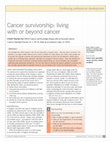 Research paper thumbnail of Cancer survivorship: living with or beyond cancer