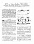 Research paper thumbnail of RF Power Silicon-On-Glass VDMOSFETs