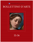 Research paper thumbnail of Bollettino d'Arte, Preview fascc. 55-56, s. VII, luglio–dicembre 2022