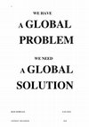 Research paper thumbnail of WE HAVE A GLOBAL PROBLEM WE NEED A GLOBAL SOLUTION