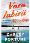 Research paper thumbnail of Carley Fortune - Vara iubirii noastre