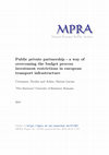 Research paper thumbnail of Public private partnership - a way of overcoming the budget process investment restrictions in european transport infrastructure