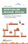 Research paper thumbnail of Wirtualna jesień życia: rozważania o roli gier cyfrowych w życiu osób starszych (Virtual Autumn of Life. Reflections on the Role of Digital Games in the Lives of Elderly People)