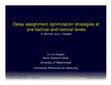 Research paper thumbnail of Delay Assignment Optimization Strategies at Pre- Tactical and Tactical Levels