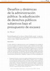 Research paper thumbnail of Desafíos y dinámicas de la administración pública: la adjudicación de derechos públicos subjetivos bajo el presupuesto de escasez