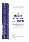 Research paper thumbnail of LA MUSICA RICERCATA DA LIGETI. Analisi estetico-compositiva di un’opera pianistica