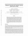 Research paper thumbnail of Multiagent Cooperation and Competition with Deep Reinforcement Learning