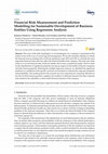 Research paper thumbnail of Financial Risk Measurement and Prediction Modelling for Sustainable Development of Business Entities Using Regression Analysis