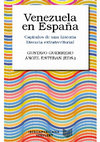 Research paper thumbnail of Venezuela en España: Capítulos de una historia literaria extraterritorial (pp. 1-13)