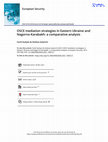 Research paper thumbnail of OSCE Mediation Strategies in Eastern Ukraine and Nagorno-Karabakh: A Comparative Analysis