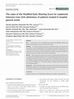 Research paper thumbnail of The value of the Modified Early Warning Score for unplanned Intensive Care Unit admissions of patients treated in hospital general wards