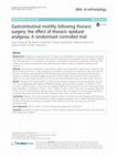 Research paper thumbnail of Gastrointestinal motility following thoracic surgery: the effect of thoracic epidural analgesia. A randomised controlled trial